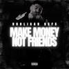 Make Money Not Friends (Explicit) - Hooligan Hefs