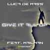 Give It All Up (Original Mix) - Luca de Maas&Mailman