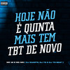 Hoje Não é Quinta Mais Tem TBT De novo (Explicit) - DJ DUARTE&Dj Tn Beat&DJ TS&MC 12&MC Mn