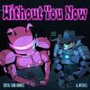 Without You Now (feat. AJ Mitchell) (Explicit) - Digital Farm Animals&AJ Mitchell