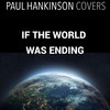 If The World Was Ending (Piano Version) - Paul Hankinson Covers