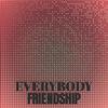 Everybody Friendship - Eugeny Hlin