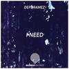 I Need (Extended Mix) - Depdramez