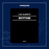 Rhythm (Original Mix) - Luis Alberto