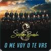 O Me Voy O Te Vas - La Septima Banda