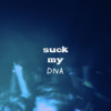 suck my dna - 无脸男葫芦