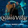 Quiero Volar (Remix) - Son Del Barrio&Maki&Soncai