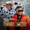 Thando Lwethu - Lowsheen&Master KG&Mashudu