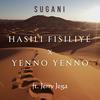 Hasili Fisiliye x Yenno Yenno (feat. Jerry Jega) - Sugani&Jerry Jega