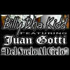 Del Suelo Al Cielo(feat. Juan Gotti) (Explicit) - Billy Dha Kidd&Juan Gotti