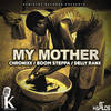 My Mother - Chronixx&Boom Steppa&Delly Ranx