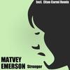 Stronger (Eitan Carmi Remix) - Matvey Emerson