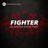 Fighter (Original Mix) - DJ Aristocrat&T.Say