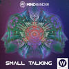 Small Talking - Mind Bender