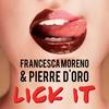 Lick It (Original Mix) - Francesca Moreno&Pierre D'Oro