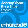 Break These Chains (Original Mix) - Johnny Yono