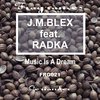 Music Is A Dream - J.M.Blex&Radka