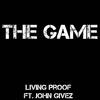 The Game(feat. John Givez) - Living Proof&John Givez