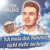 Ich muss den Himmel nicht mehr suchen - Sven Polenz