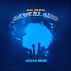 Neverland(feat. Gudda Baby) (Explicit) - Big Body&Gudda Baby