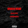 Brack Head(feat. Breeze Fiend) (Explicit) - Connor D&Breeze Fiend