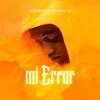 Mi Error - Gregory Palencia
