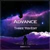 Advance(Three Yes Edit) - Three Yes&Satchel