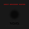 Out of the Void - Vast Massive Vapor