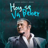 Hoy Se Va Beber - Anthony Santos&Vakero