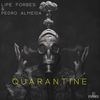 Quarantine - Lipe Forbes&Pedro Almeida