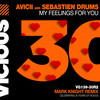 My Feelings For You (Mark Knight Remix) - Avicii&Sebastien Drums&Mark Knight