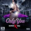 Only you (feat. Piez) (Explicit) - Swunzo&piez