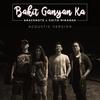Bakit Ganyan Ka? (Acoustic Version) - Gracenote&Chito Miranda
