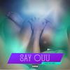 Say Ouu (Explicit) - Chrizz Holmes