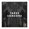 Takes Someone - Lemex