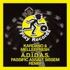 A.D.I.D.A.S. (Passific Assalt Sissem Remix) - Kardano&Melleefresh&Passific Assalt Sissem