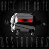 Destroyers - Brite Lite Brite