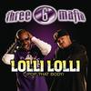 Lolli Lolli (Pop That Body) (Explicit Album Version) - Three 6 Mafia&Project Pat&Young D&Superpower