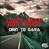 Orin To Dara (Original Mix) - Lazy Deep&Bun Xapa