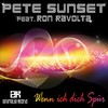 Wenn Ich Dich Spür (M.K. Project Remix) - Pete Sunset&Ron Ravolta