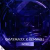 Intro - Graymaxx&Xenwell