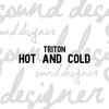 Hot and Cold - Triton