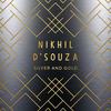 Silver and Gold - Nikhil D'Souza