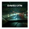 No Driver (Explicit) - David Lyn