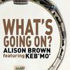 What's Going On?(feat. Keb' Mo') - Alison Brown