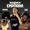 Sequência do Empurra (Explicit) - Dj Jeffinho Thug&Black Sabará&Mc Rose Dá Treta