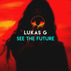See The Future - Lukas G