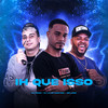 Ih Que Isso (Explicit) - DJ Lc do Martins&Mc Leon&DJ Psico