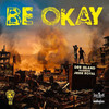 Be Okay - Dre Island&Jesse Royal