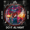 Do It All Night (Original Mix) - Adk Music